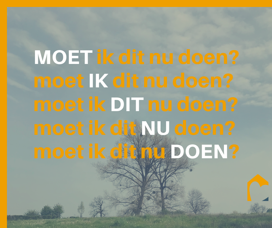 Moet ik dit nu doen?